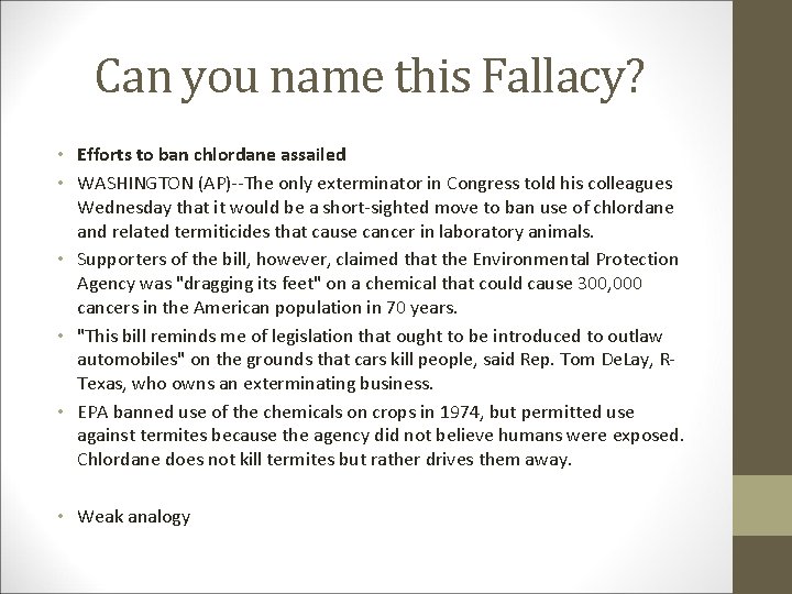 Can you name this Fallacy? • Efforts to ban chlordane assailed • WASHINGTON (AP)--The