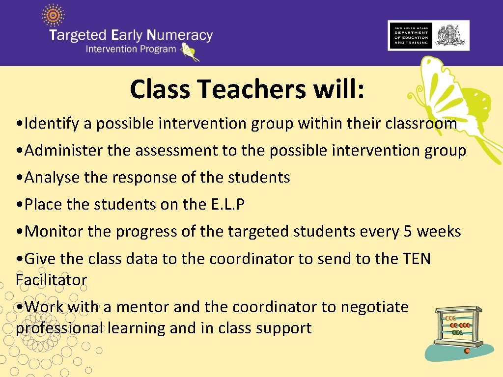 Class Teachers will: • Identify a possible intervention group within their classroom • Administer