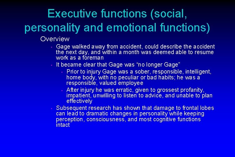 Executive functions (social, personality and emotional functions) Overview • • • Gage walked away