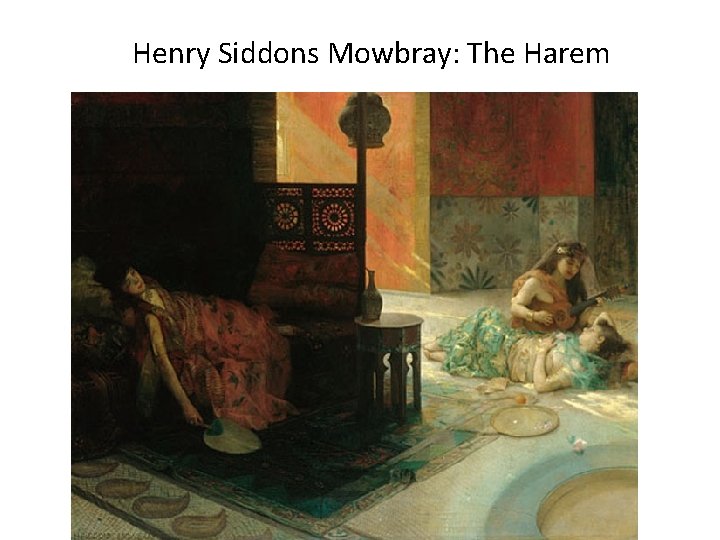 Henry Siddons Mowbray: The Harem 