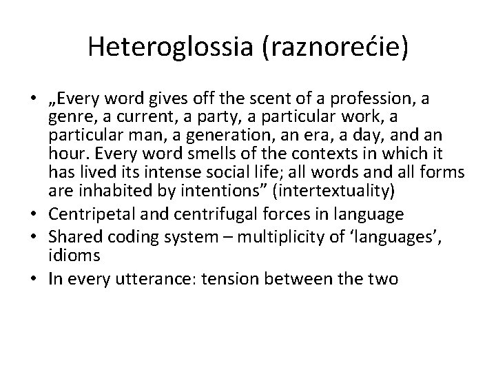 Heteroglossia (raznorećie) • „Every word gives off the scent of a profession, a genre,