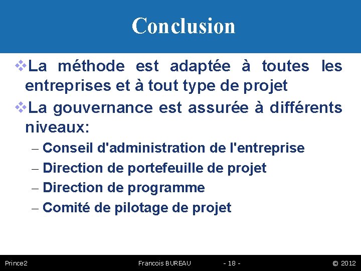 Conclusion La méthode est adaptée à toutes les entreprises et à tout type de