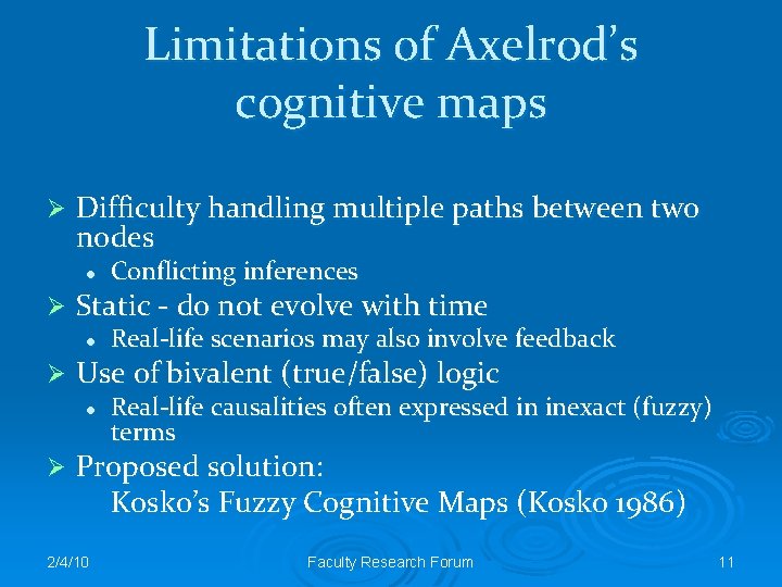 Limitations of Axelrod’s cognitive maps Ø Difficulty handling multiple paths between two nodes l