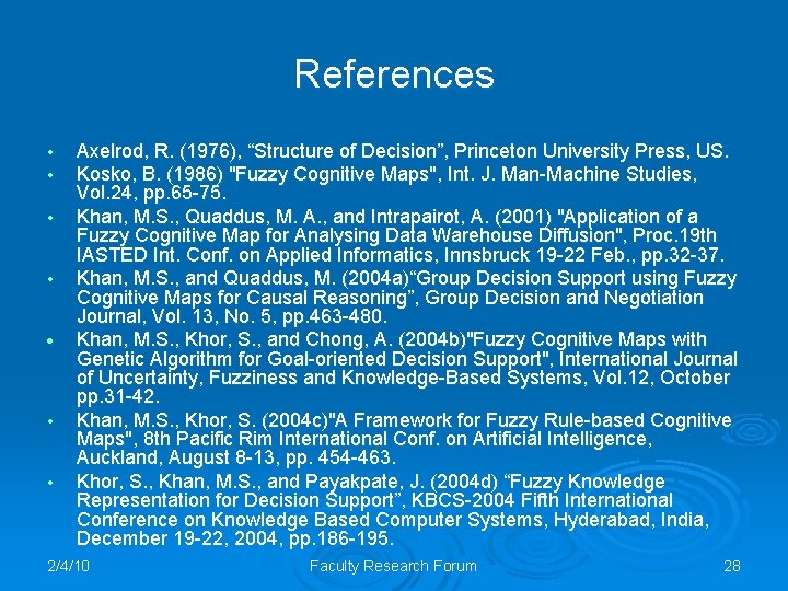 References • • • Axelrod, R. (1976), “Structure of Decision”, Princeton University Press, US.