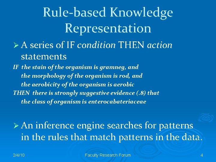 Rule-based Knowledge Representation Ø A series of IF condition THEN action statements IF the