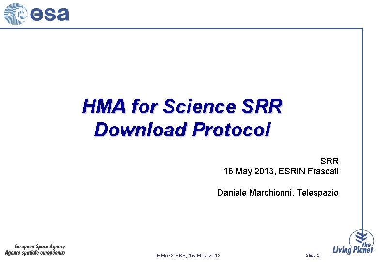 HMA for Science SRR Download Protocol SRR 16 May 2013, ESRIN Frascati Daniele Marchionni,