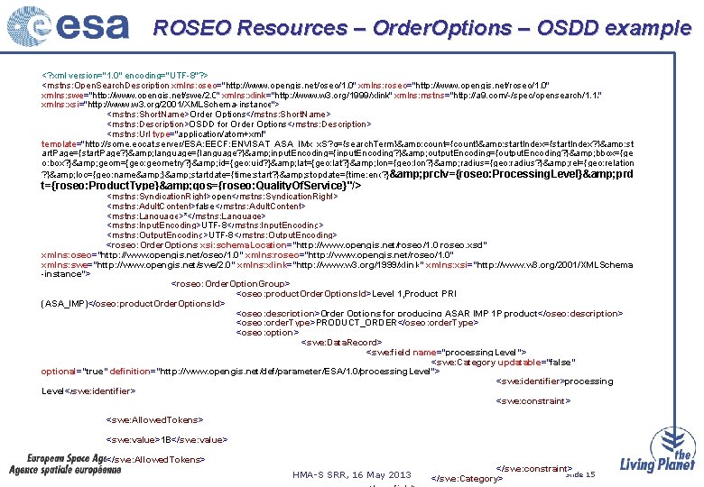 ROSEO Resources – Order. Options – OSDD example <? xml version="1. 0" encoding="UTF-8"? >