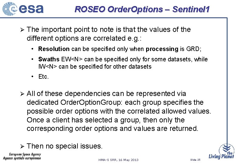 ROSEO Order. Options – Sentinel 1 Ø The important point to note is that