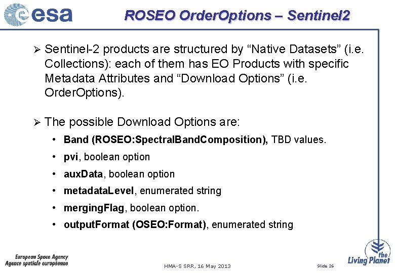 ROSEO Order. Options – Sentinel 2 Ø Sentinel-2 products are structured by “Native Datasets”