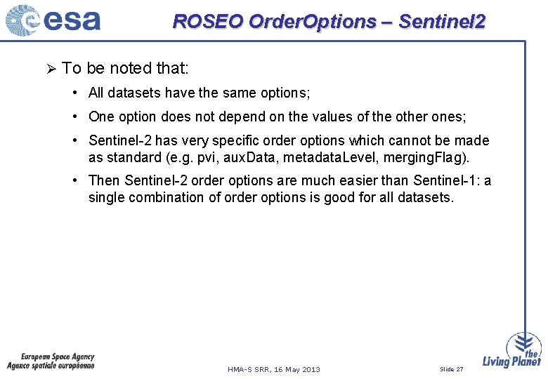 ROSEO Order. Options – Sentinel 2 Ø To be noted that: • All datasets