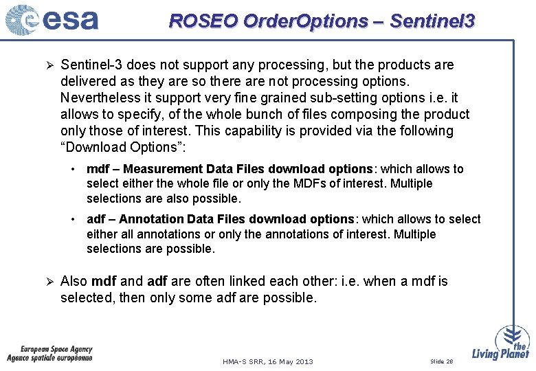 ROSEO Order. Options – Sentinel 3 Ø Sentinel-3 does not support any processing, but