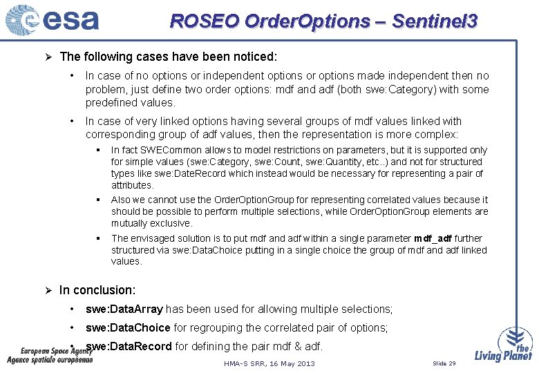 ROSEO Order. Options – Sentinel 3 Ø Ø The following cases have been noticed: