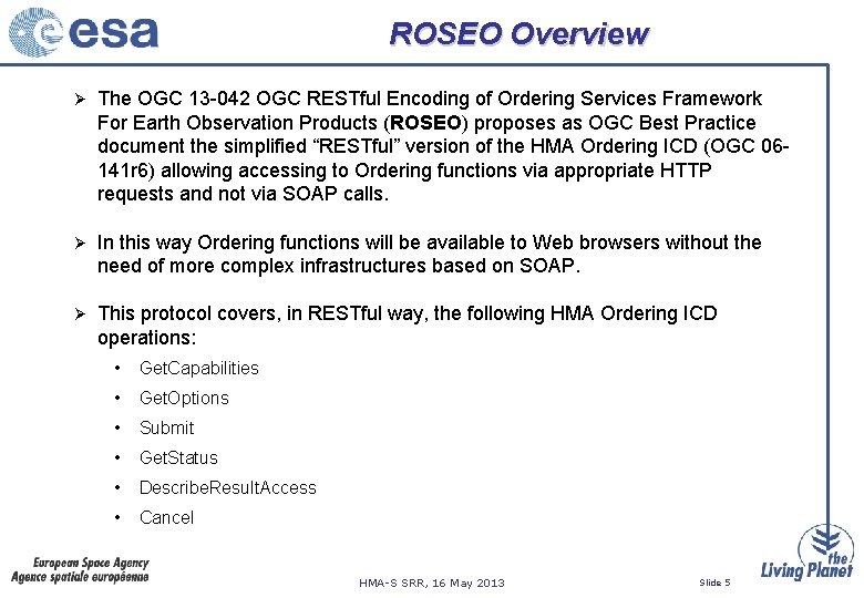 ROSEO Overview Ø The OGC 13 -042 OGC RESTful Encoding of Ordering Services Framework