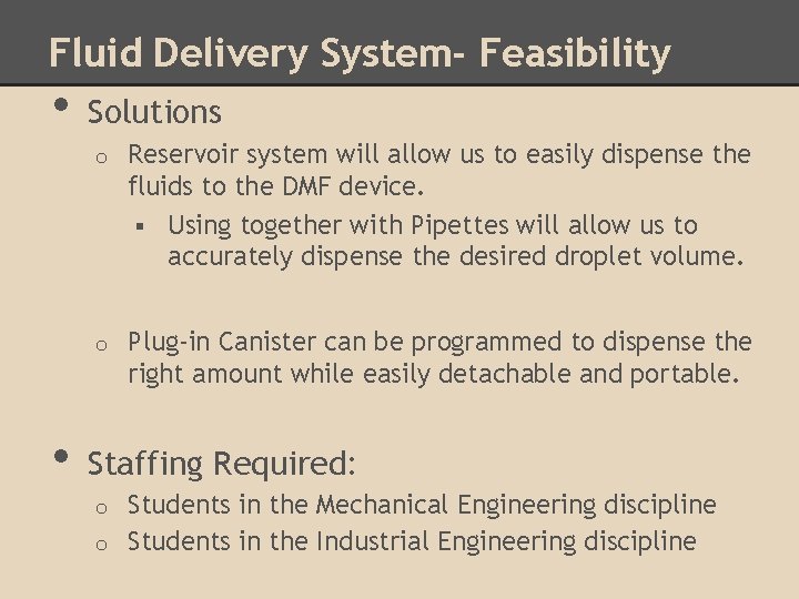 Fluid Delivery System- Feasibility • • Solutions o Reservoir system will allow us to