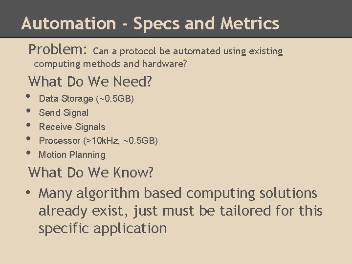 Automation - Specs and Metrics Problem: Can a protocol be automated using existing computing