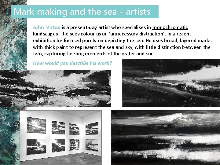 Mark making and the sea - artists John Virtue is a present-day artist who