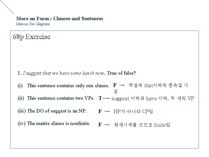 More on Form : Clauses and Sentences More on Tree Diagrams 68 p Exercise