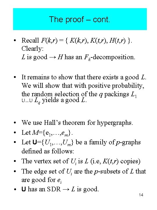 The proof – cont. • Recall F(k, r) = { K(k, r), K(t, r),