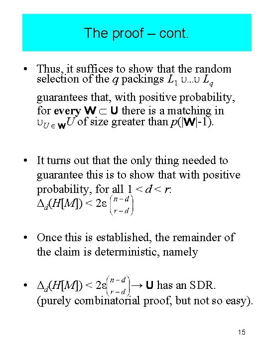 The proof – cont. • Thus, it suffices to show that the random selection