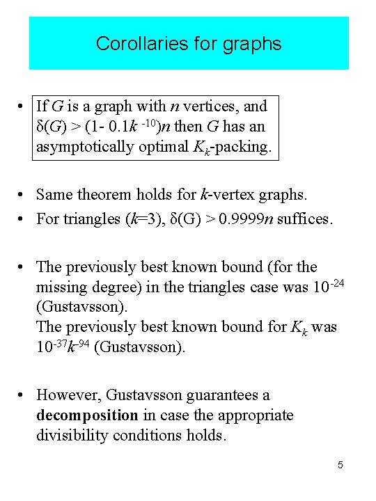 Corollaries for graphs • If G is a graph with n vertices, and δ(G)