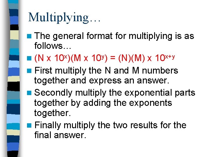 Multiplying… n The general format for multiplying is as follows… n (N x 10