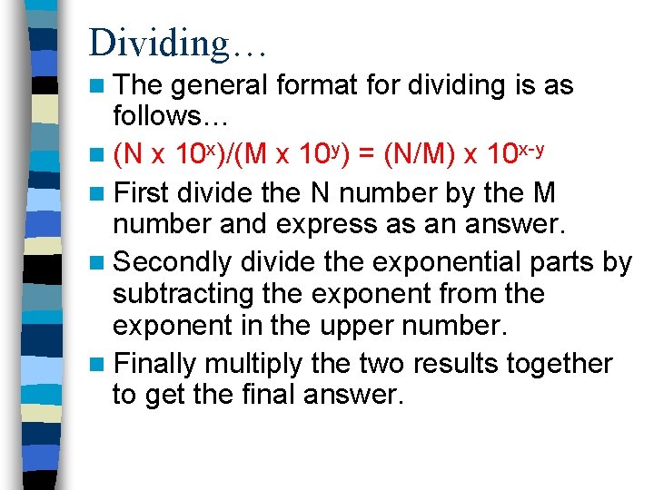 Dividing… n The general format for dividing is as follows… n (N x 10