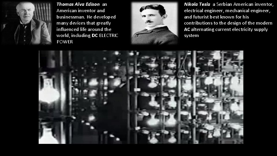 Thomas Alva Edison an American inventor and businessman. He developed many devices that greatly