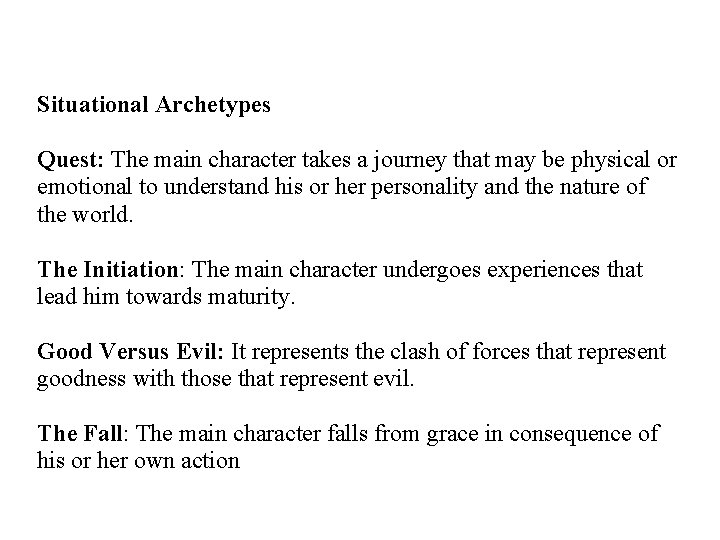 Situational Archetypes Quest: The main character takes a journey that may be physical or