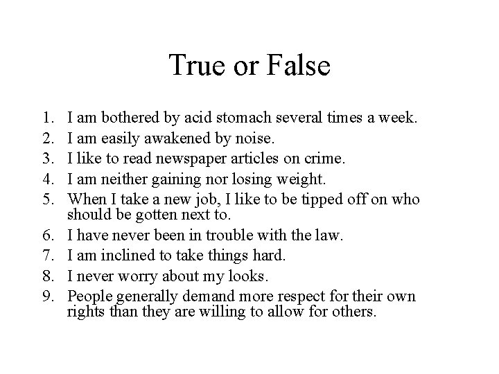 True or False 1. 2. 3. 4. 5. 6. 7. 8. 9. I am