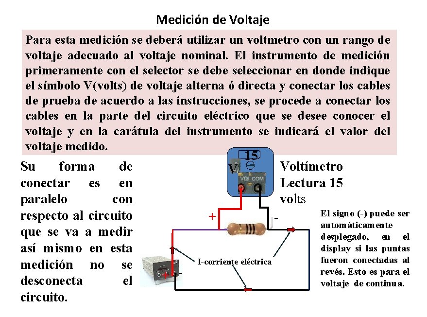 Medición de Voltaje Para esta medición se deberá utilizar un voltmetro con un rango