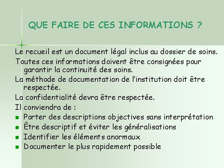 QUE FAIRE DE CES INFORMATIONS ? Le recueil est un document légal inclus au