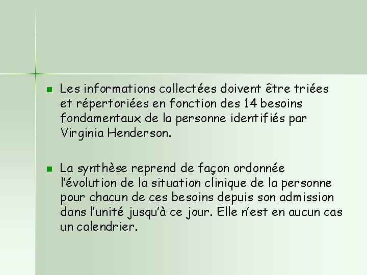 n n Les informations collectées doivent être triées et répertoriées en fonction des 14