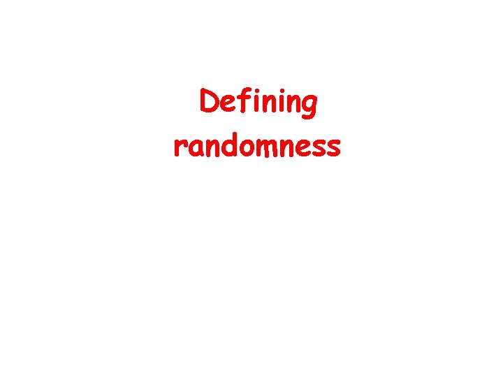 Defining randomness 