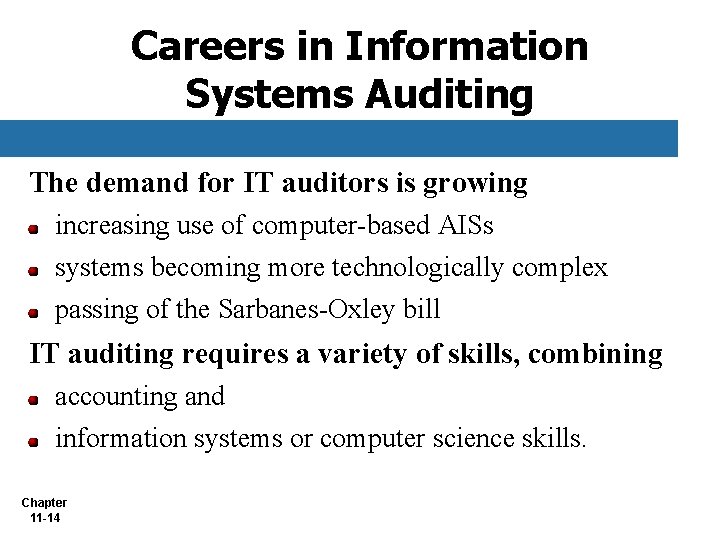 Careers in Information Systems Auditing The demand for IT auditors is growing increasing use