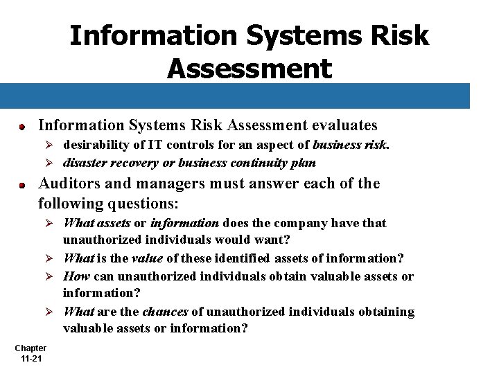 Information Systems Risk Assessment evaluates desirability of IT controls for an aspect of business