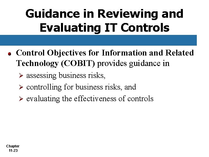 Guidance in Reviewing and Evaluating IT Controls Control Objectives for Information and Related Technology