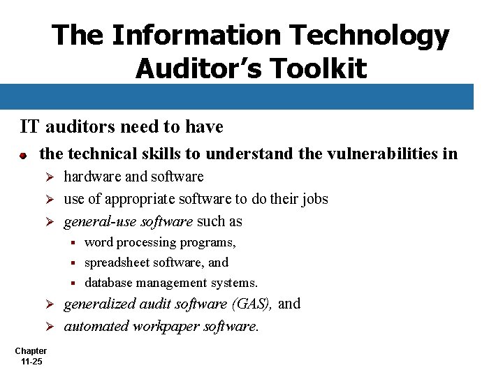 The Information Technology Auditor’s Toolkit IT auditors need to have the technical skills to