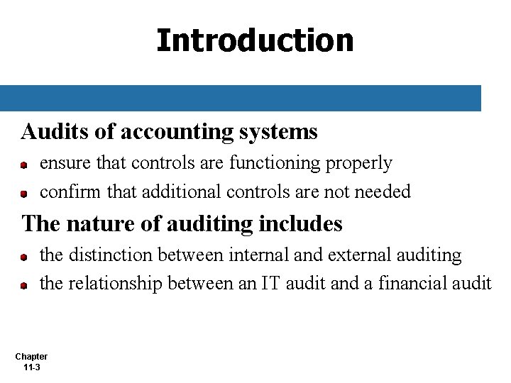 Introduction Audits of accounting systems ensure that controls are functioning properly confirm that additional