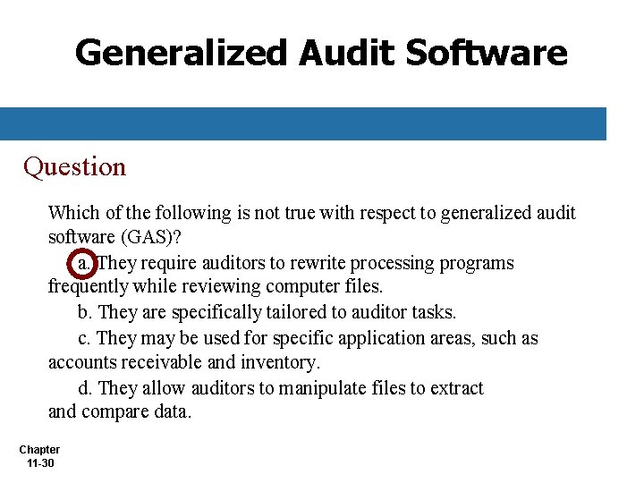 Generalized Audit Software Question Which of the following is not true with respect to