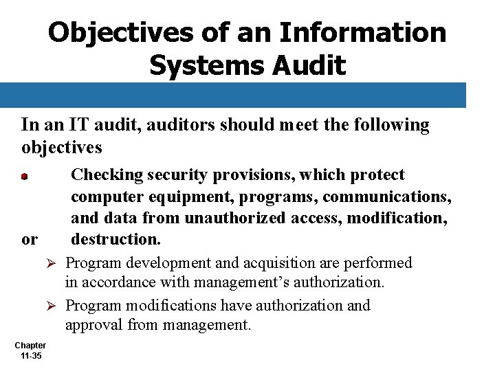 Objectives of an Information Systems Audit In an IT audit, auditors should meet the