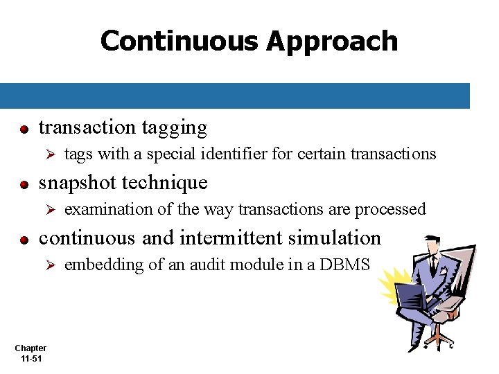 Continuous Approach transaction tagging Ø tags with a special identifier for certain transactions snapshot