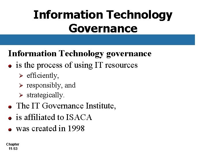 Information Technology Governance Information Technology governance is the process of using IT resources efficiently,