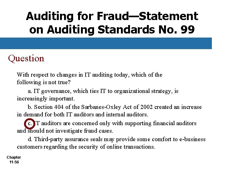 Auditing for Fraud—Statement on Auditing Standards No. 99 Question With respect to changes in