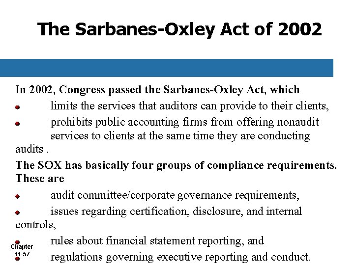 The Sarbanes-Oxley Act of 2002 In 2002, Congress passed the Sarbanes-Oxley Act, which limits