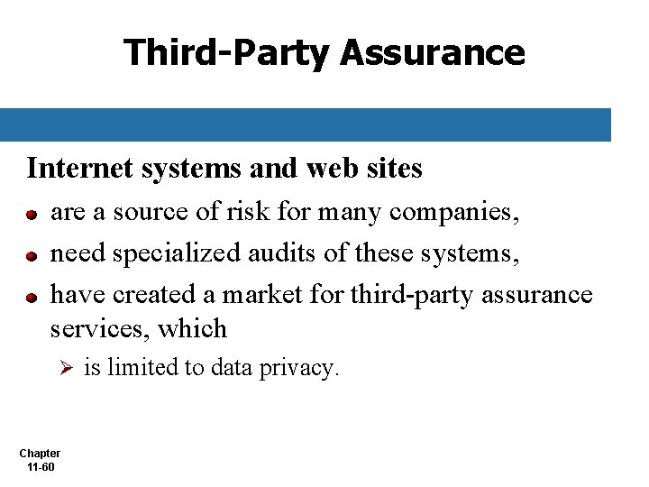 Third-Party Assurance Internet systems and web sites are a source of risk for many