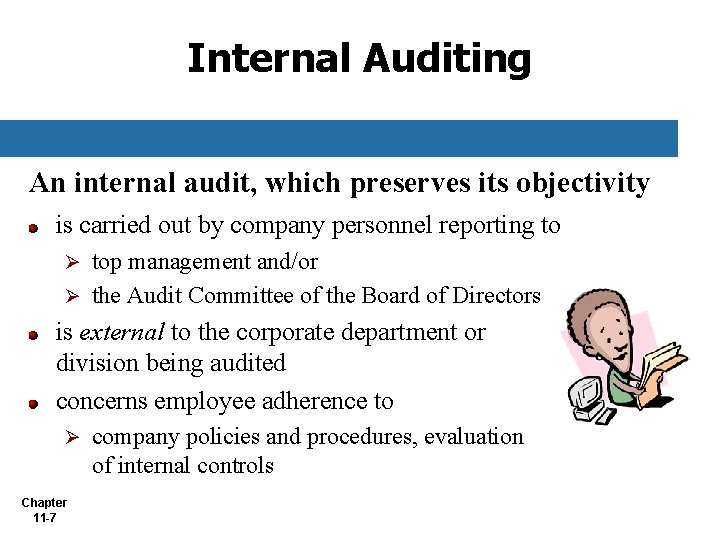 Internal Auditing An internal audit, which preserves its objectivity is carried out by company