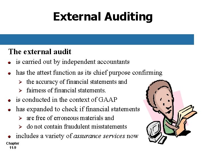 External Auditing The external audit is carried out by independent accountants has the attest