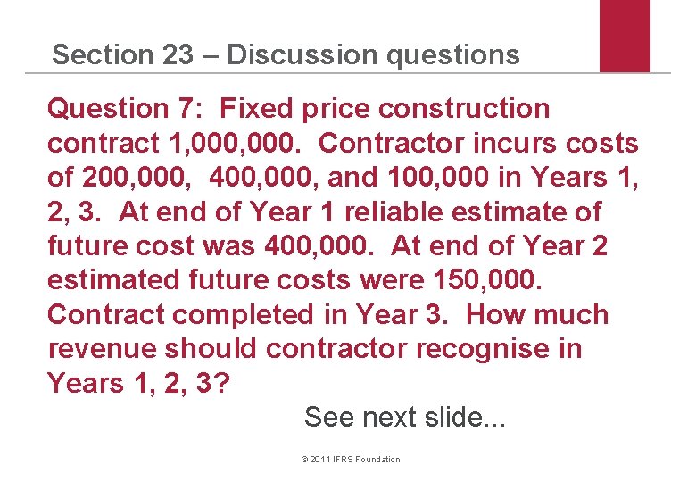 Section 23 – Discussion questions Question 7: Fixed price construction contract 1, 000. Contractor