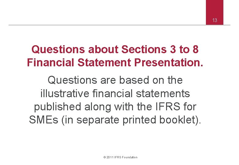 13 Questions about Sections 3 to 8 Financial Statement Presentation. Questions are based on