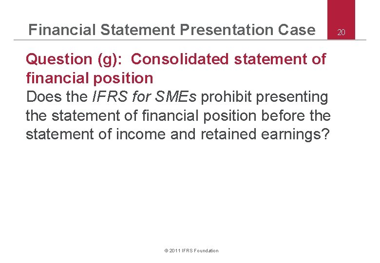 Financial Statement Presentation Case Question (g): Consolidated statement of financial position Does the IFRS